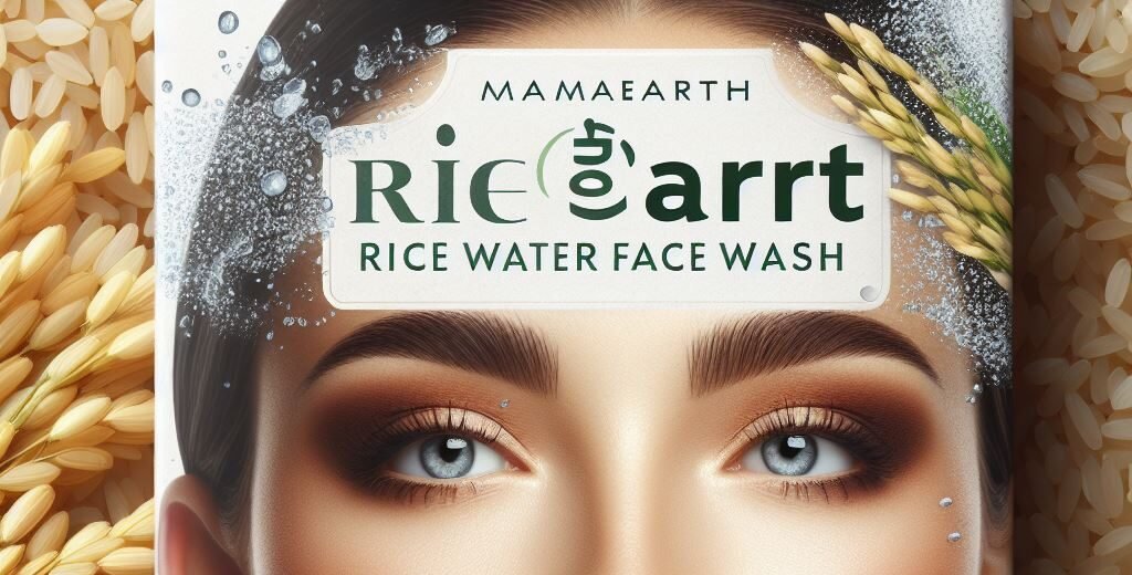 Mamaearth Rice Water Face Wash: A Gentle, Nourishing Cleanser